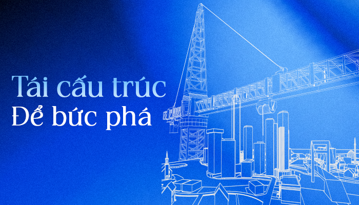 Tái cấu trúc để bứt phá